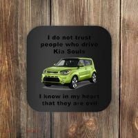 Funny Meme I Do Not Trust People Who Drive Kia Souls Joke Coaster thumb 0