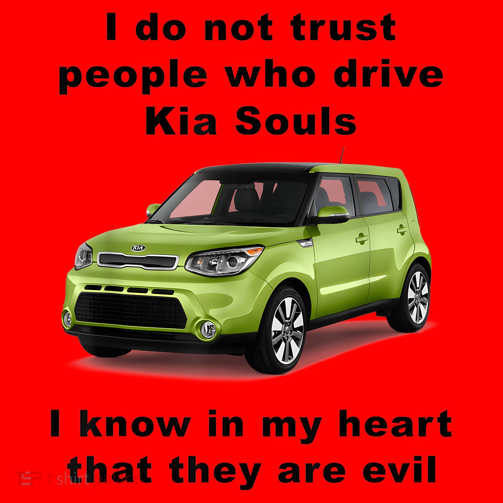 Funny Meme I Do Not Trust People Who Drive Kia Souls Joke Santa Hat