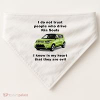 Funny Meme I Do Not Trust People Who Drive Kia Souls Joke USA-Made Doggie Bandana thumb 0