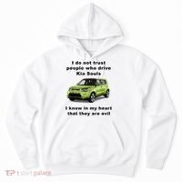 Funny Meme I Do Not Trust People Who Drive Kia Souls Joke Hoodie thumb 0