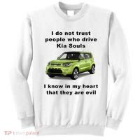 Funny Meme I Do Not Trust People Who Drive Kia Souls Joke Sweatshirt thumb 0