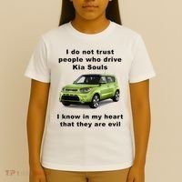 Funny Meme I Do Not Trust People Who Drive Kia Souls Joke T-Shirt thumb 4