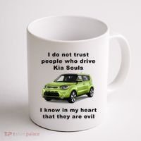 Funny Meme I Do Not Trust People Who Drive Kia Souls Joke Coffee Mug thumb 1