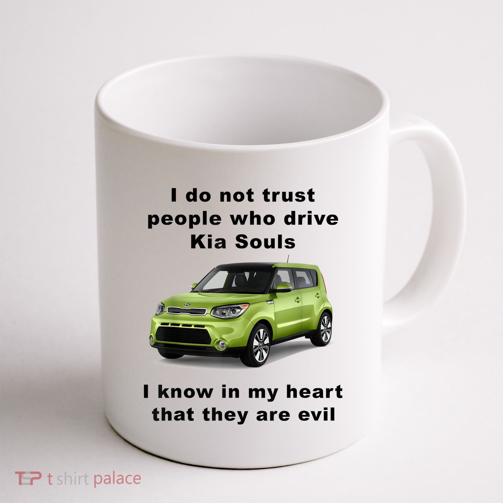 Funny Meme I Do Not Trust People Who Drive Kia Souls Joke Coffee Mug