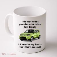 Funny Meme I Do Not Trust People Who Drive Kia Souls Joke Coffee Mug thumb 0