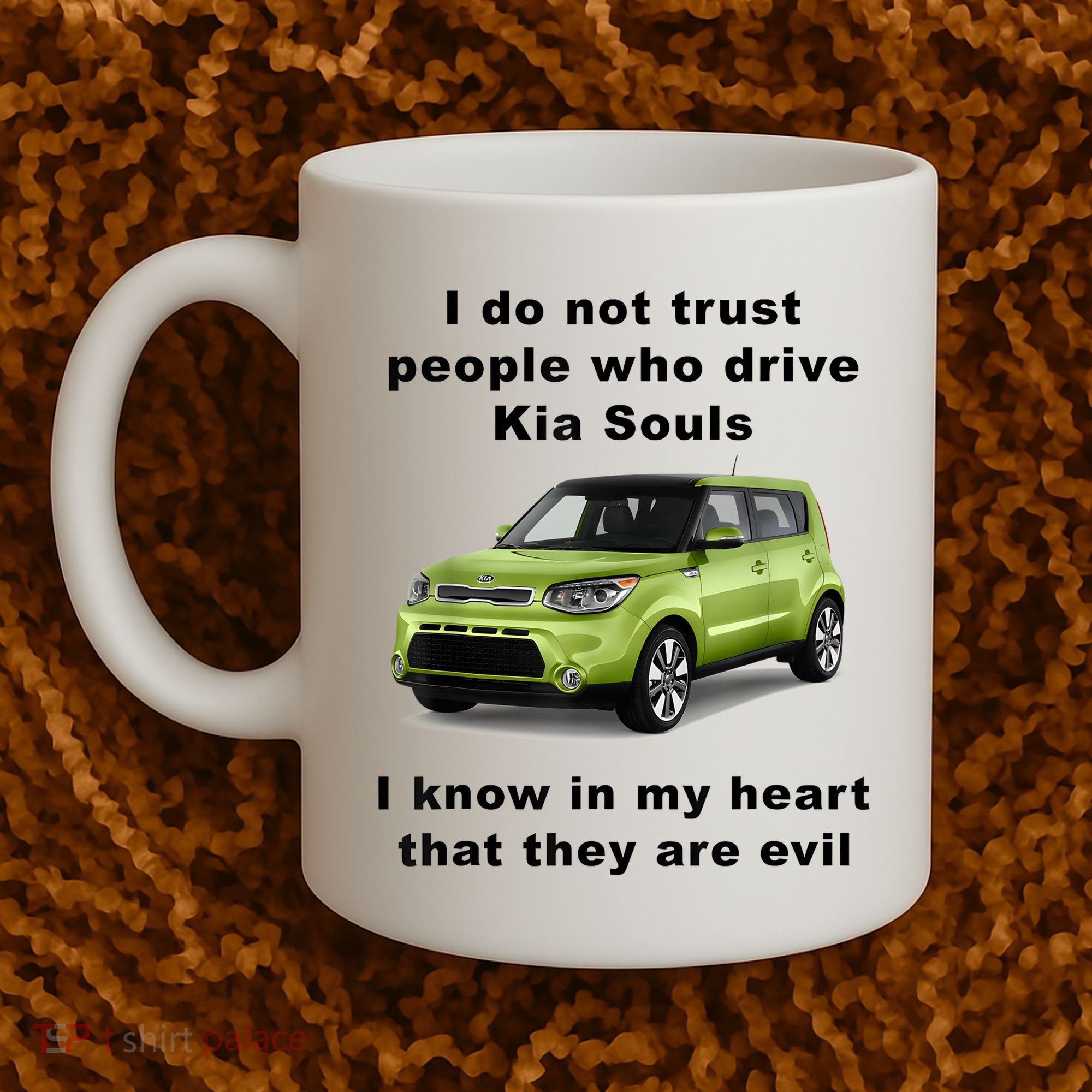 Funny Meme I Do Not Trust People Who Drive Kia Souls Joke Coffee Mug