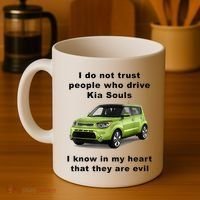 Funny Meme I Do Not Trust People Who Drive Kia Souls Joke Coffee Mug thumb 4