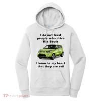 Funny Meme I Do Not Trust People Who Drive Kia Souls Joke Women's Hoodie thumb 0