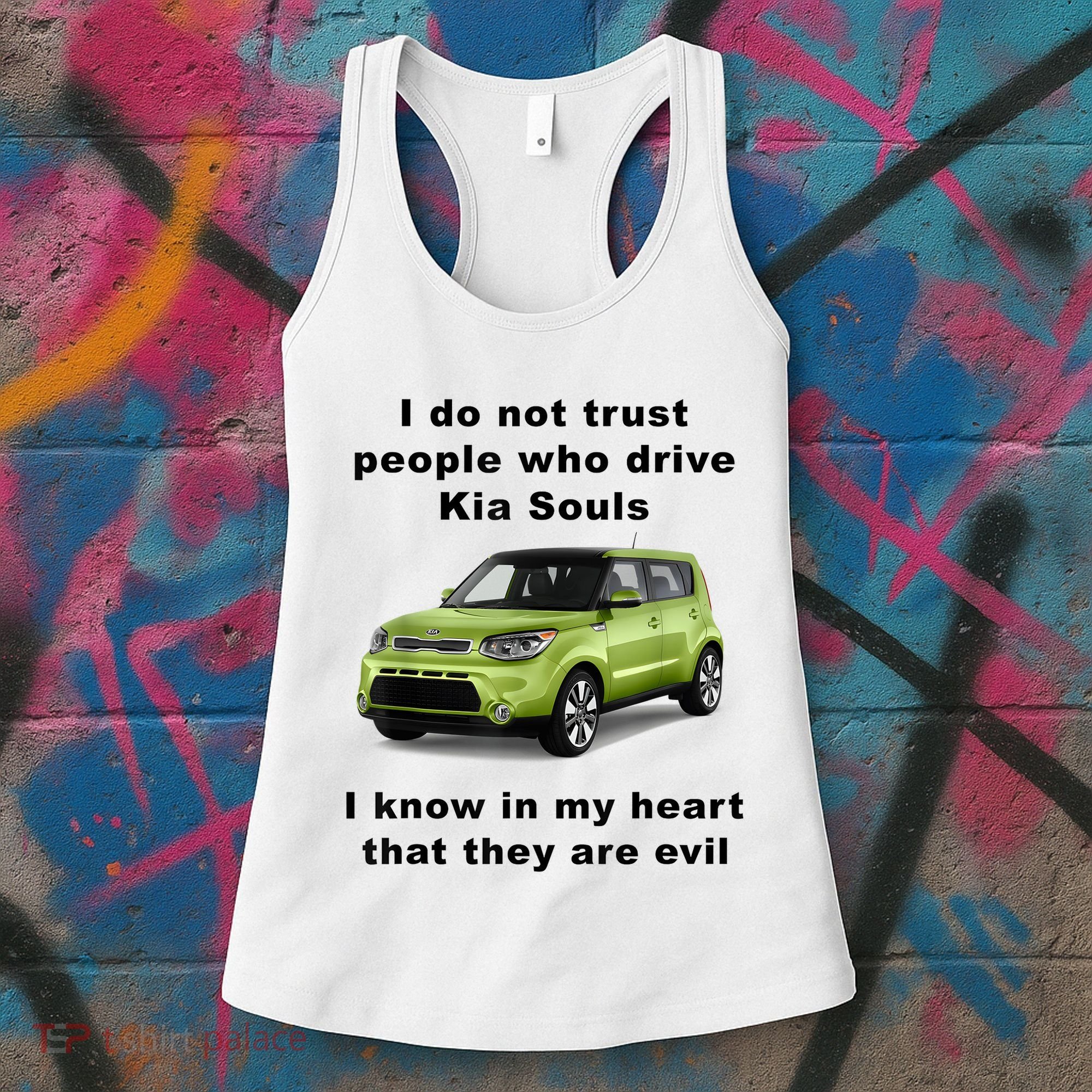 Funny Meme I Do Not Trust People Who Drive Kia Souls Joke Women's Tank Top