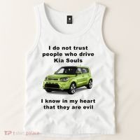 Funny Meme I Do Not Trust People Who Drive Kia Souls Joke Tank Top thumb 2