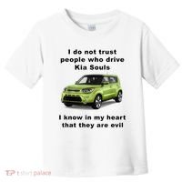 Funny Meme I Do Not Trust People Who Drive Kia Souls Joke Toddler T-Shirt thumb 0