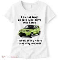 Funny Meme I Do Not Trust People Who Drive Kia Souls Joke Women's T-Shirt thumb 0