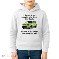 Funny Meme I Do Not Trust People Who Drive Kia Souls Joke Kids Hoodie thumb 4