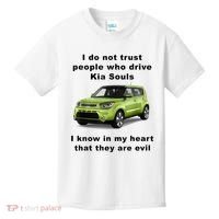 Funny Meme I Do Not Trust People Who Drive Kia Souls Joke Kids T-Shirt thumb 0