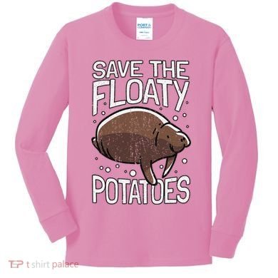 Funny Manatee I Save The Floaty Potatoes I Manatee Kids Long Sleeve Shirt