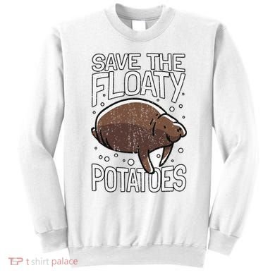 Funny Manatee I Save The Floaty Potatoes I Manatee Sweatshirt