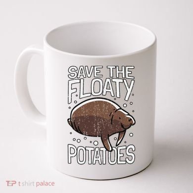 Funny Manatee I Save The Floaty Potatoes I Manatee Coffee Mug