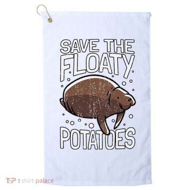 Funny Manatee I Save The Floaty Potatoes I Manatee Golf Towel