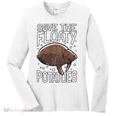 Funny Manatee I Save The Floaty Potatoes I Manatee Women's Long Sleeve Shirt