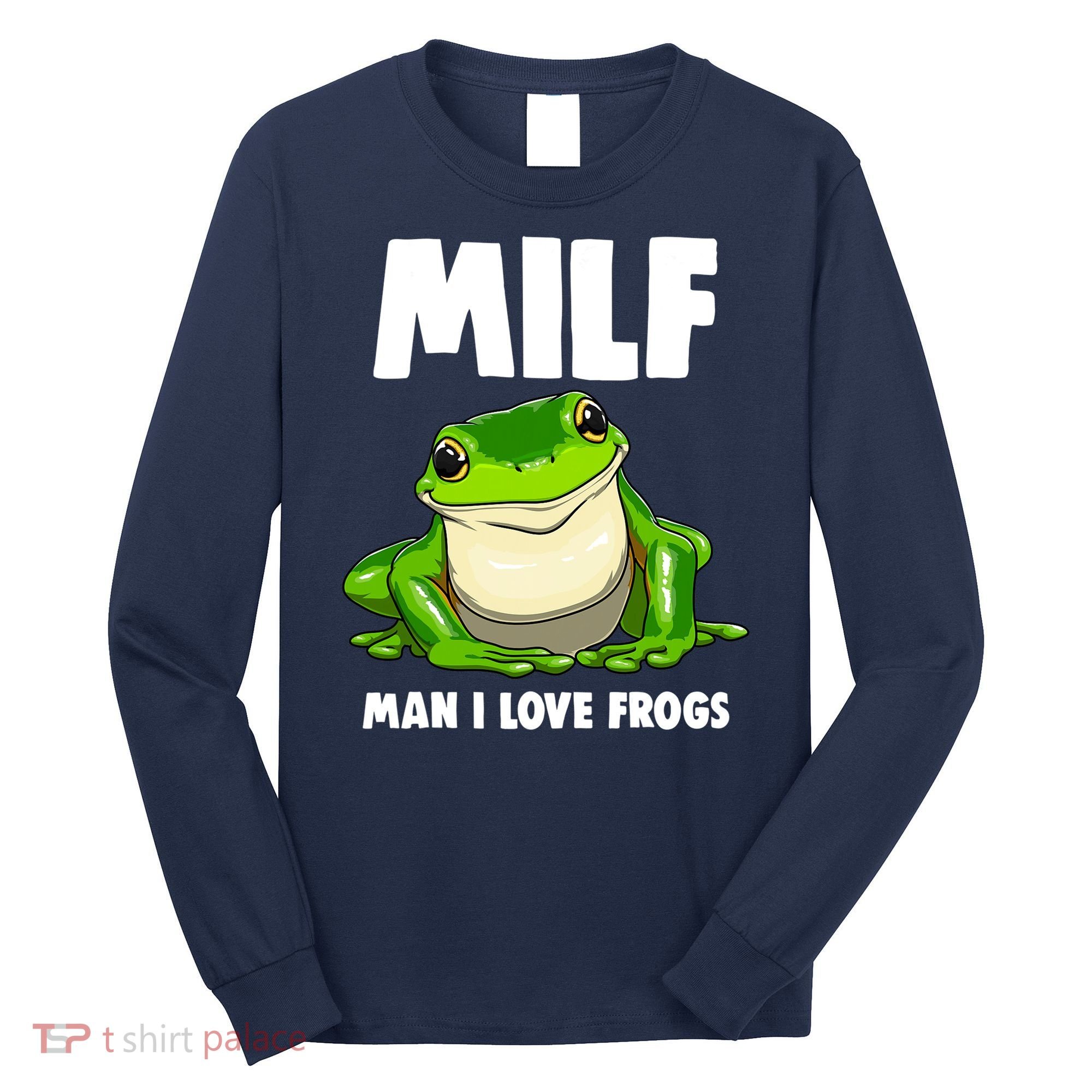 Funny Man I Love Frogs Tee Shirts Frog Love Long Sleeve Shirt