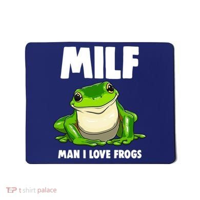 Funny Man I Love Frogs Tee Shirts Frog Love Mousepad