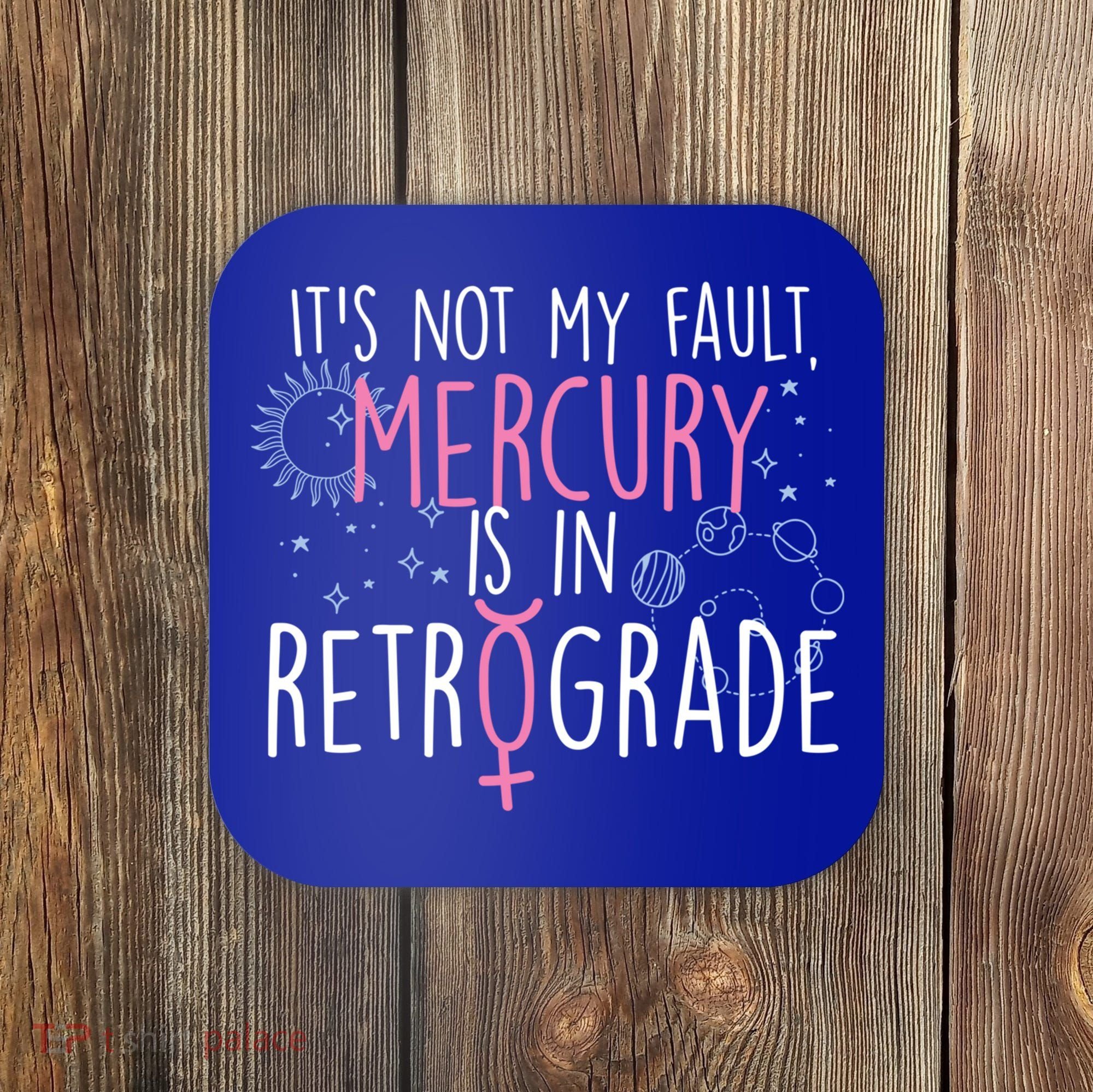 Funny Mercury In Retrograde Astrology Cute Gift Coaster