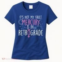 Funny Mercury In Retrograde Astrology Cute Gift Women's T-Shirt thumb 0