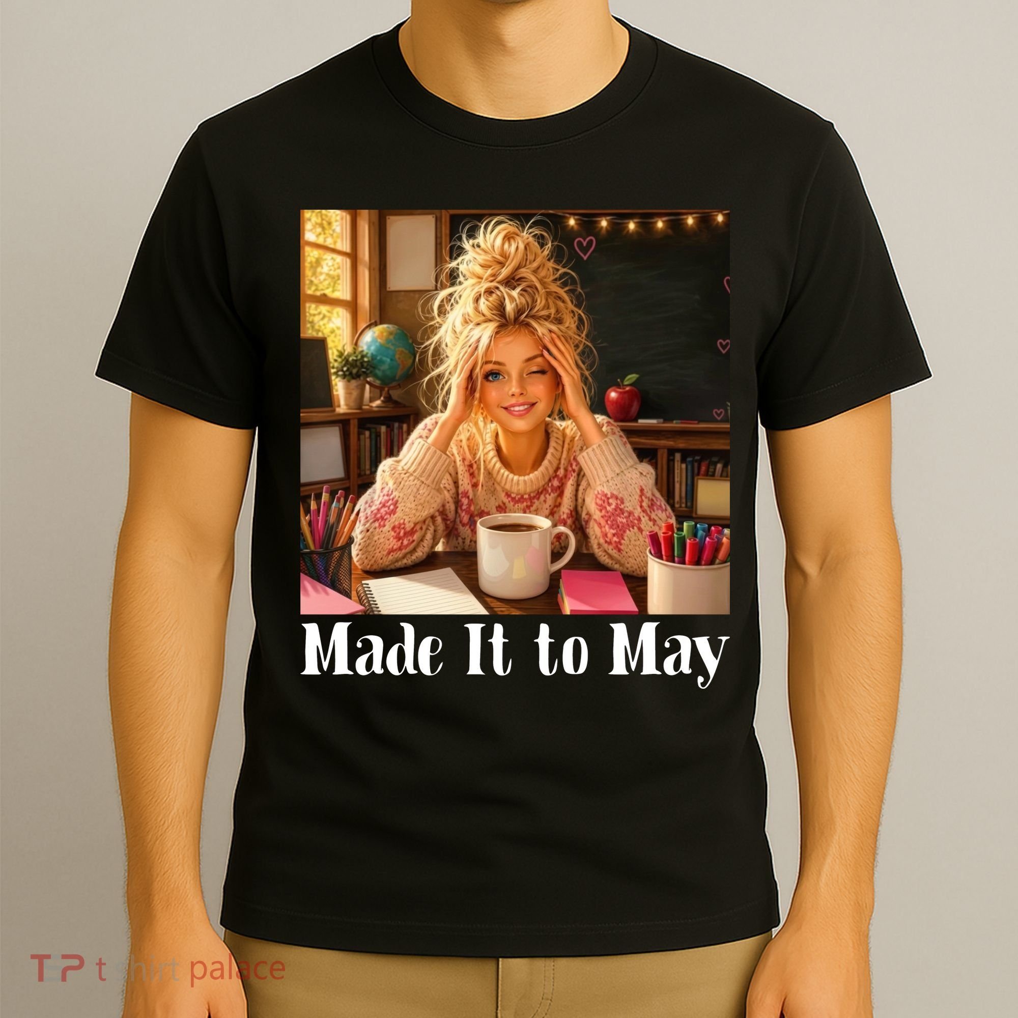 Funny Made It To May Teacher Last Day Of School T-Shirt