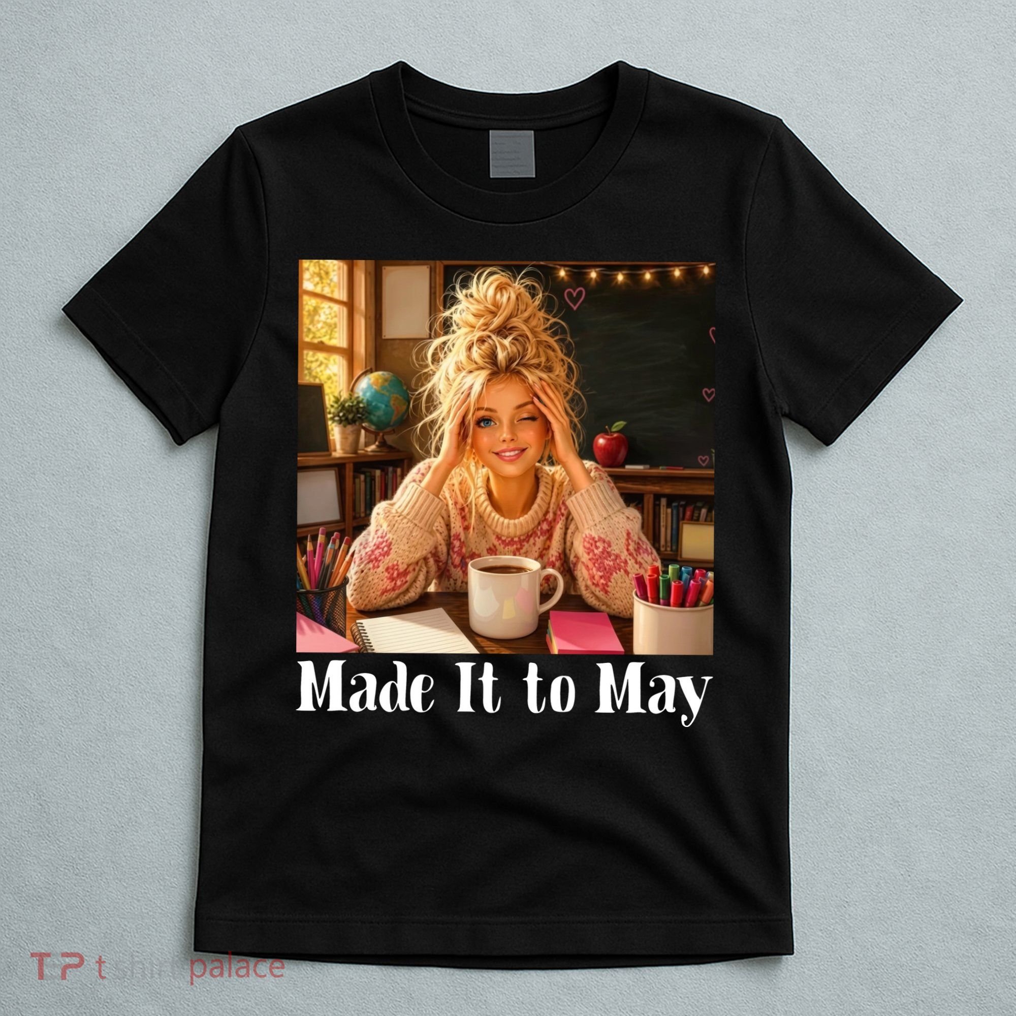 Funny Made It To May Teacher Last Day Of School T-Shirt