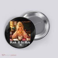 Funny Made It To May Teacher Last Day Of School Button thumb 0