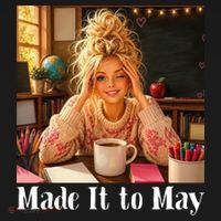 Funny Made It To May Teacher Last Day Of School Women's Hoodie thumb 2
