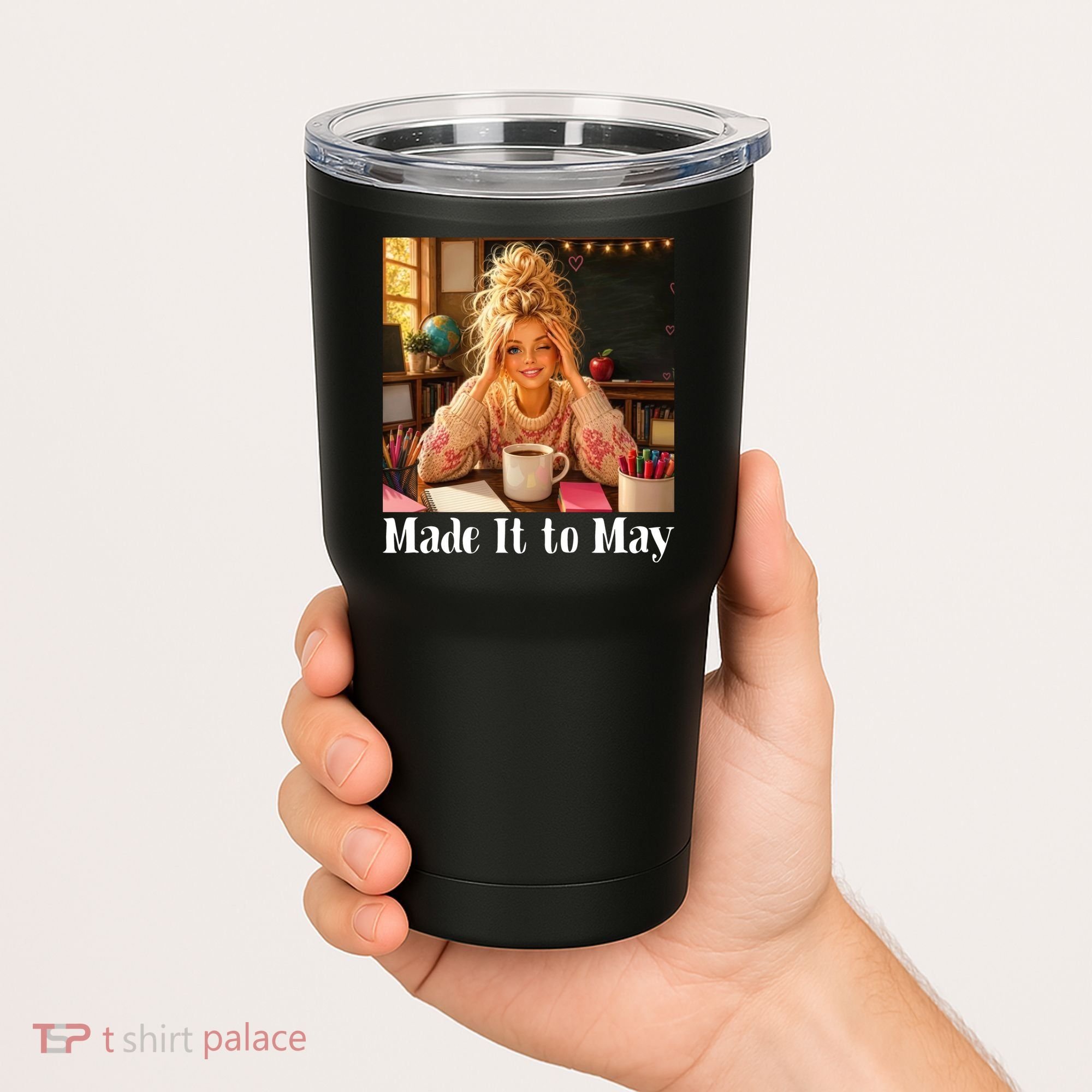 Funny Made It To May Teacher Last Day Of School Tumbler