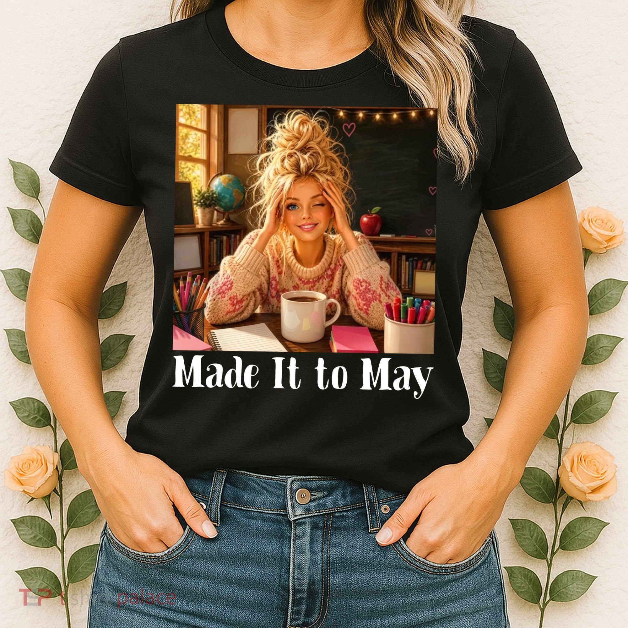 Funny Made It To May Teacher Last Day Of School Women's T-Shirt