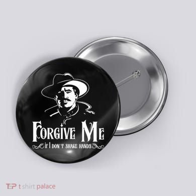 Forgive Me If I DonT Shake Hand Button