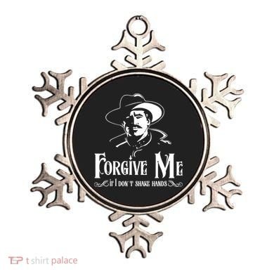 Forgive Me If I DonT Shake Hand Ornament