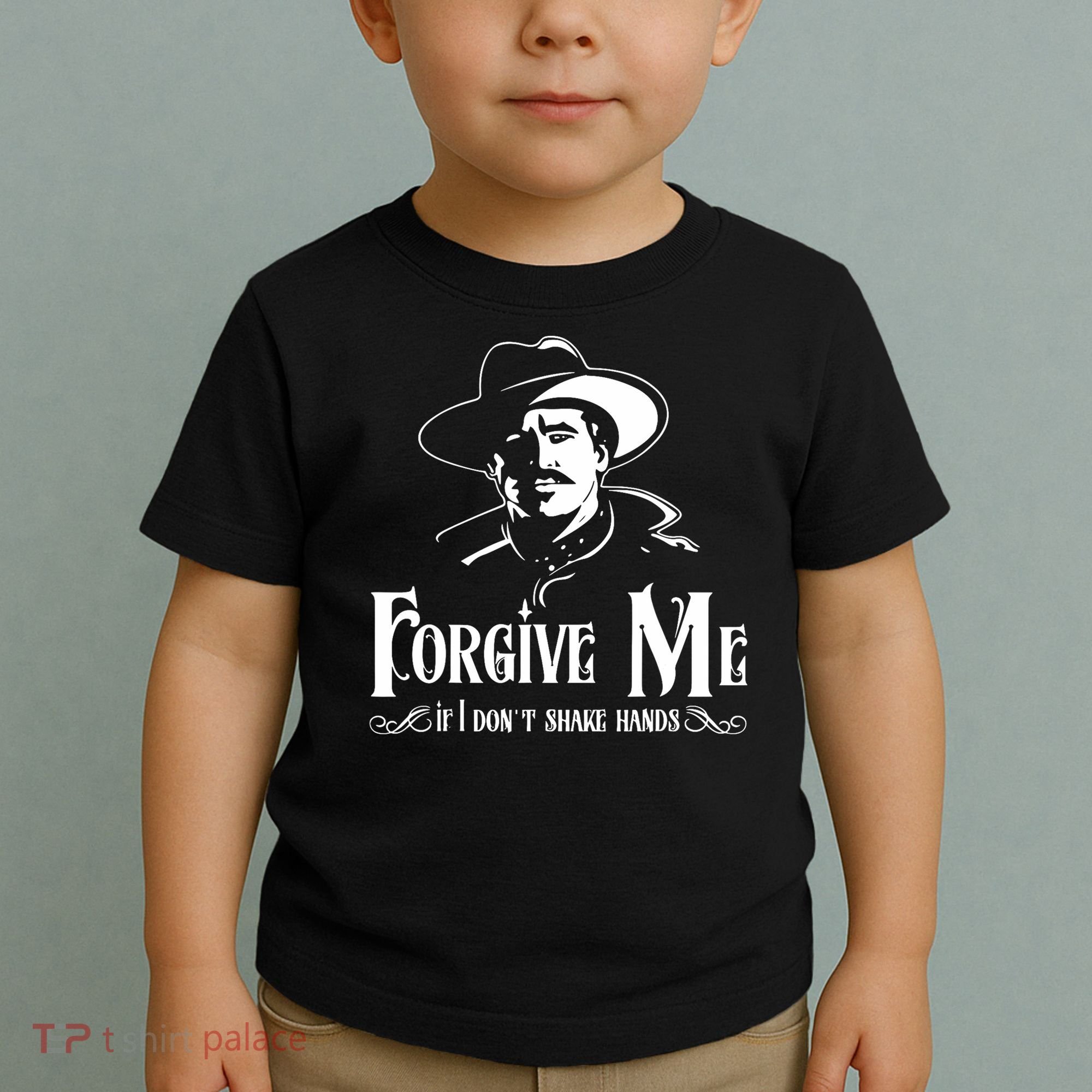 Forgive Me If I DonT Shake Hand Toddler T-Shirt