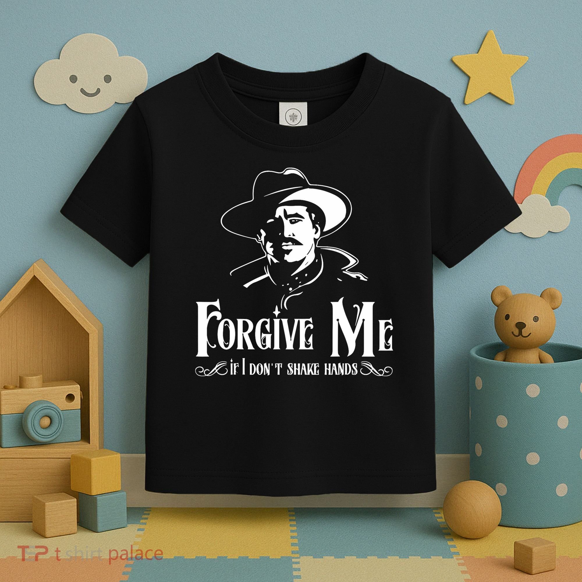 Forgive Me If I DonT Shake Hand Toddler T-Shirt