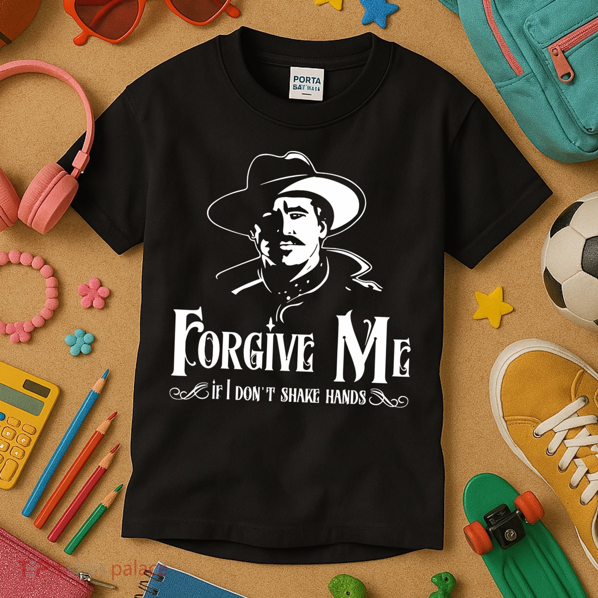 Forgive Me If I DonT Shake Hand Kids T-Shirt