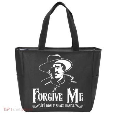 Forgive Me If I DonT Shake Hand Tote Bag