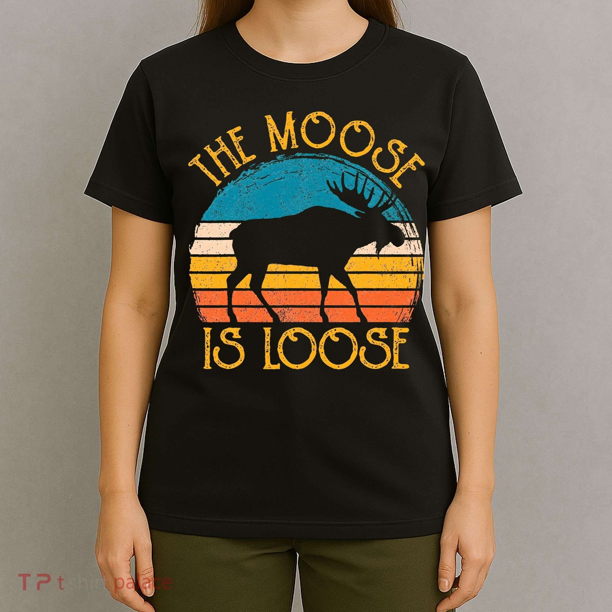 Funny Moose Is Loose Animal Apparel Cute Men Women Alaska T-Shirt