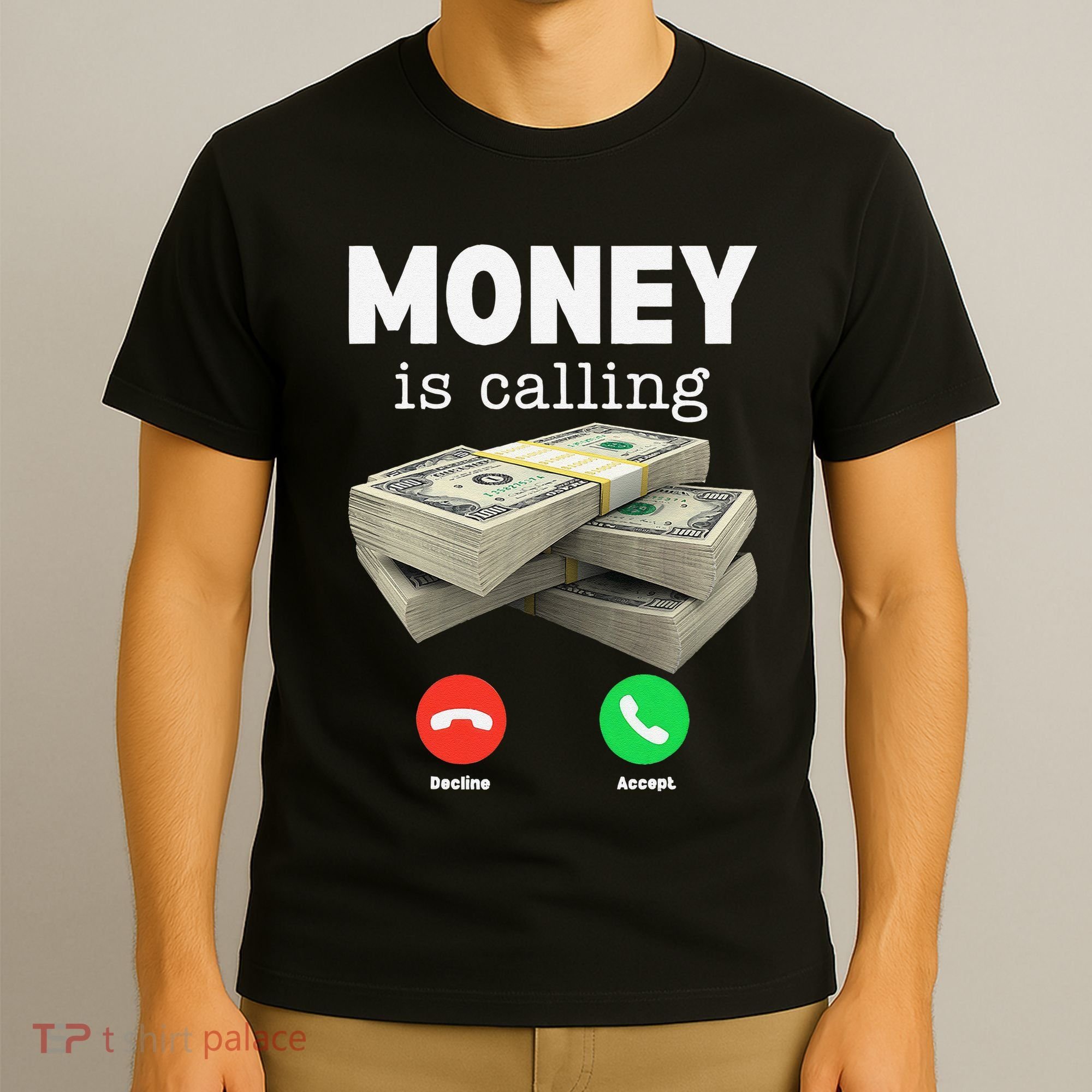 Funny Money Is Calling Dollar Cash Phone Screen T-Shirt