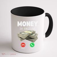 Funny Money Is Calling Dollar Cash Phone Screen Coffee Mug thumb 1