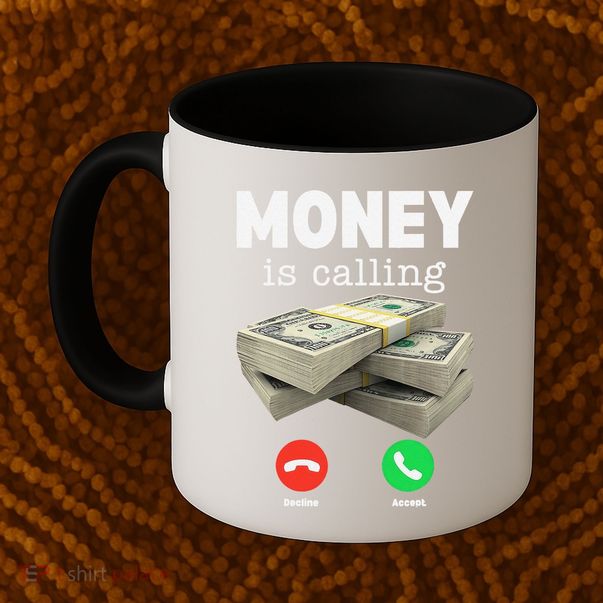 Funny Money Is Calling Dollar Cash Phone Screen Coffee Mug