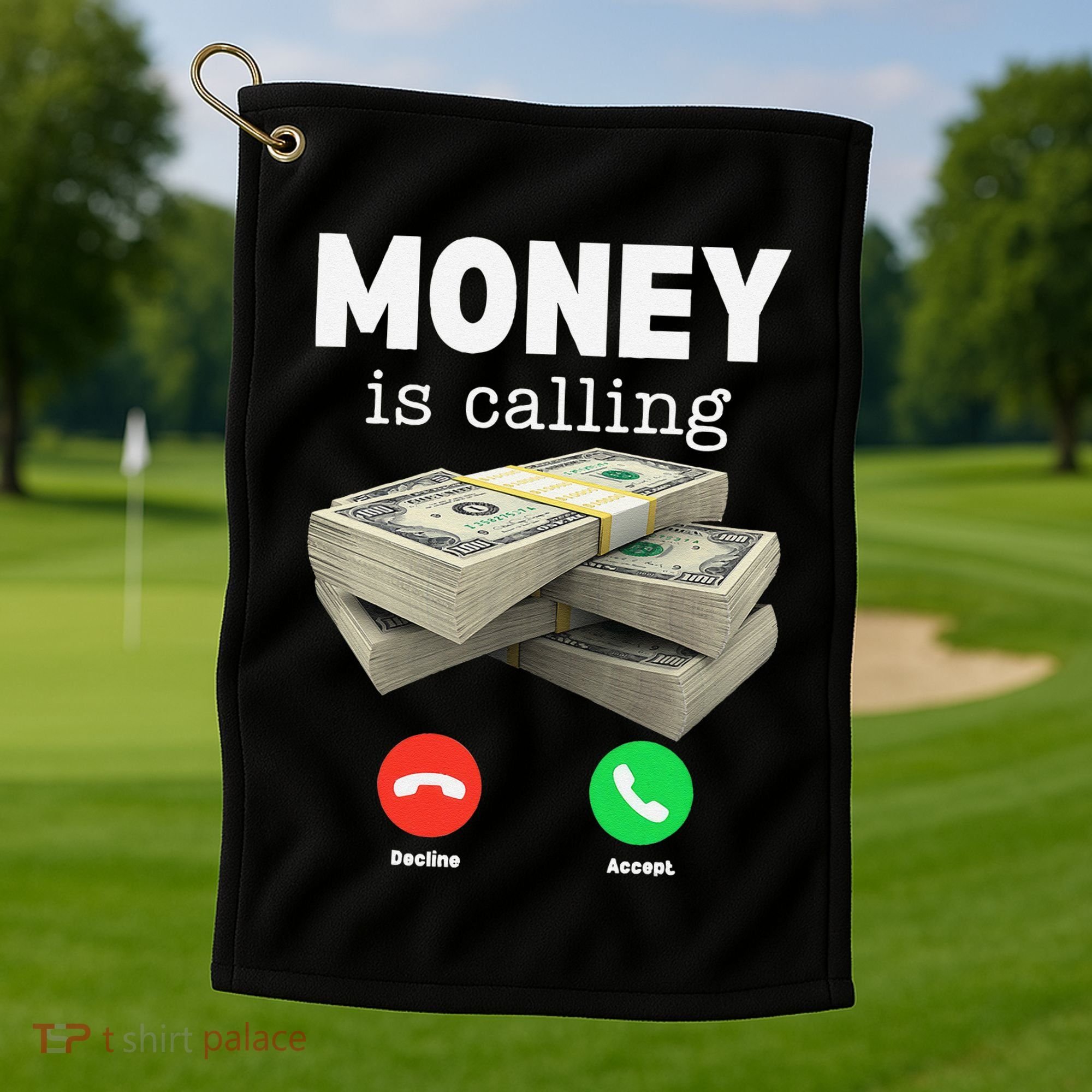 Funny Money Is Calling Dollar Cash Phone Screen Golf Towel