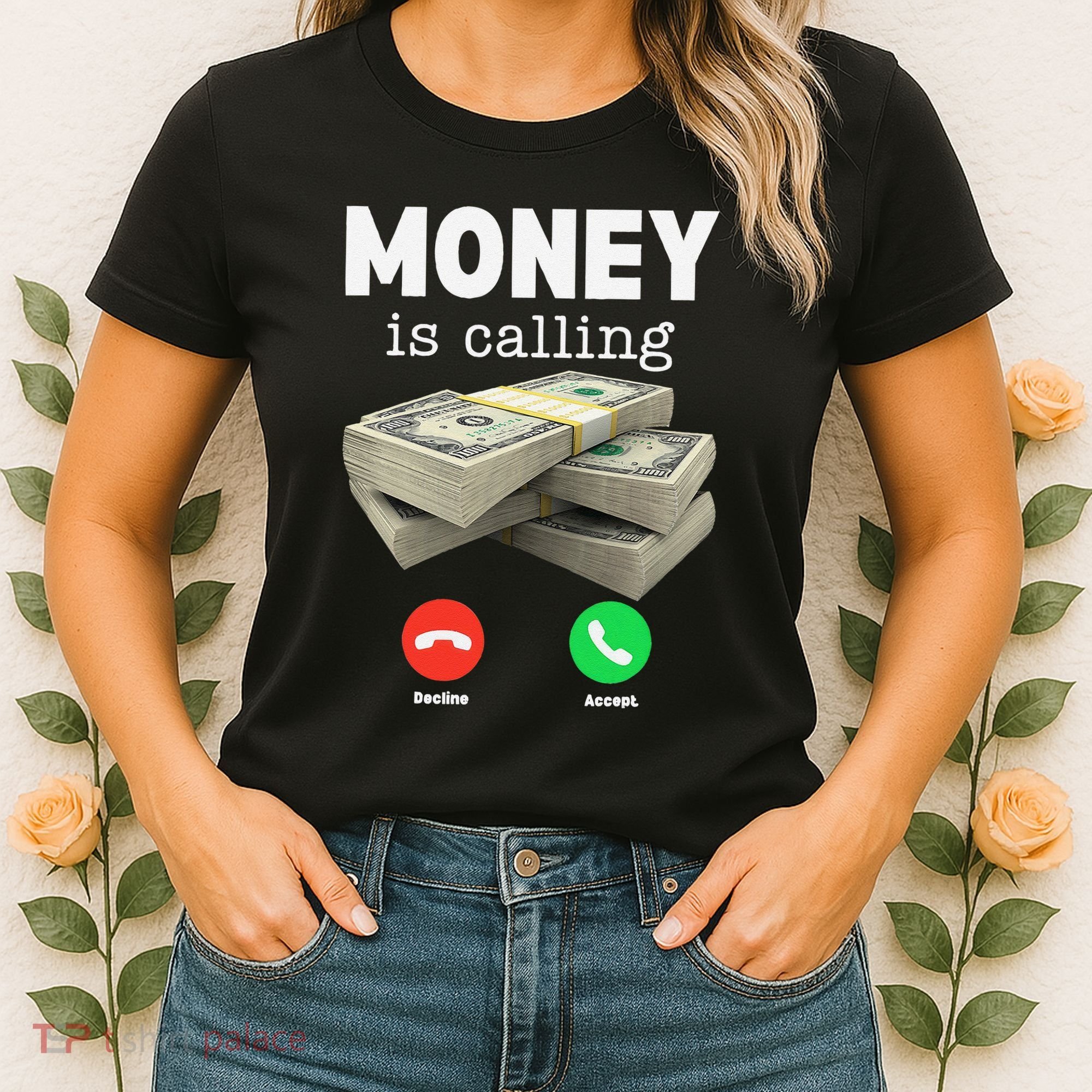 Funny Money Is Calling Dollar Cash Phone Screen Women's T-Shirt