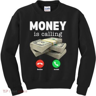 Funny Money Is Calling Dollar Cash Phone Screen Kids Sweatshirt