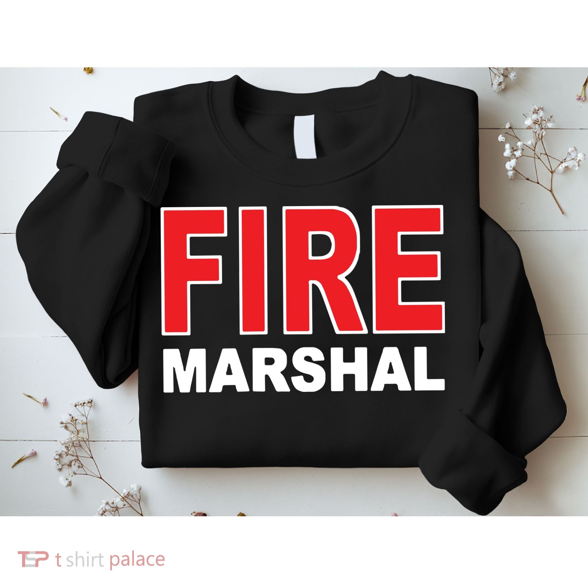 FIRE MARSHAL INVESTIGATOR COMMISSIONER FIREFIGHTER Sweatshirt