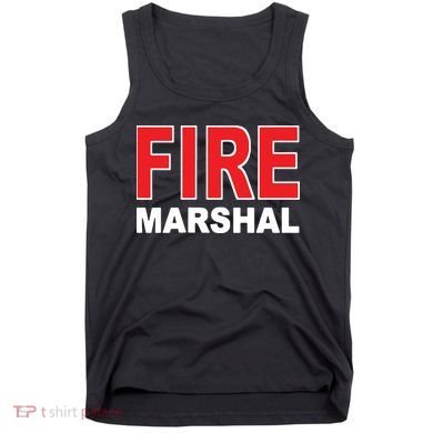 FIRE MARSHAL INVESTIGATOR COMMISSIONER FIREFIGHTER Tank Top