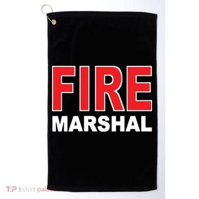 FIRE MARSHAL INVESTIGATOR COMMISSIONER FIREFIGHTER Golf Towel