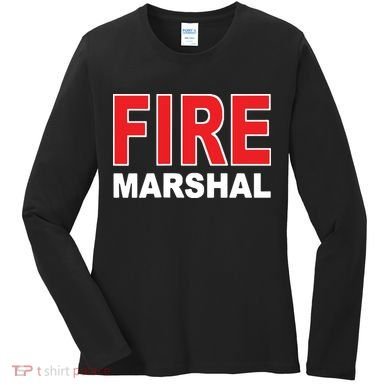 FIRE MARSHAL INVESTIGATOR COMMISSIONER FIREFIGHTER Women's Long Sleeve Shirt